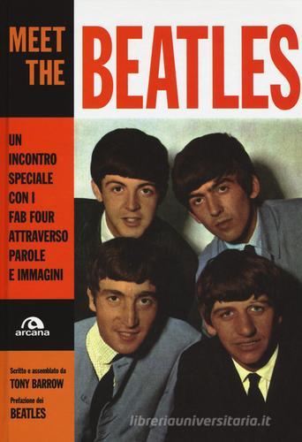 Meet the Beatles. Un incontro speciale con i Fab Four attraverso parole e immagini di Tony Barrow edito da Arcana