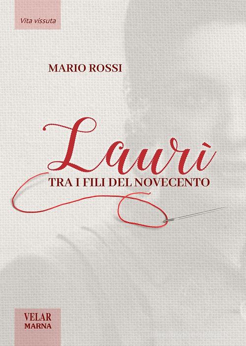 Libro Laurì. Tra i fili del Novecento di Mario Rossi Tracce. Briciole tascabile di Marna