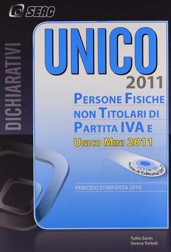UNICO 2011. Persone fisiche non titolari di partita IVA e Unico mini 2011 edito da Seac