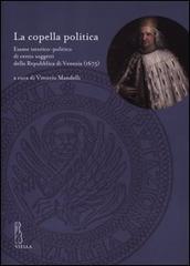 La copella politica. Esame istorico-politico di cento soggetti della Repubblica di Venezia (1675) di Anonimo edito da Viella
