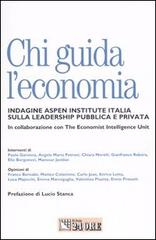 Chi guida l'economia. Indagine Aspen Institute Italia sulla leadership pubblica e privata edito da Il Sole 24 Ore