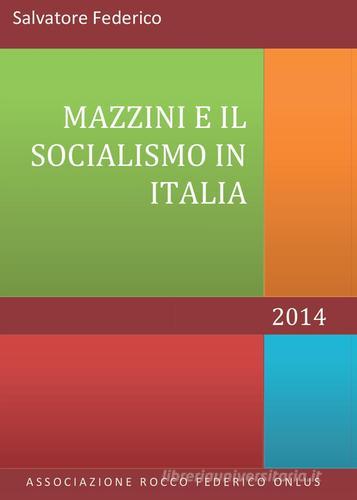 Mazzini e il socialismo in Italia di Salvatore Federico edito da Youcanprint