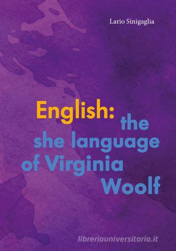 English: the she language of Virginia Woolf di Lario Sinigaglia edito da Youcanprint