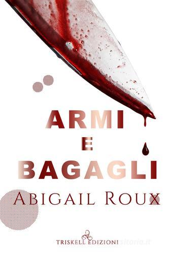 Libro Armi e bagagli di Abigail Roux di Triskell Edizioni