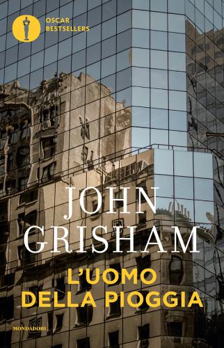 L' uomo della pioggia di John Grisham edito da Mondadori