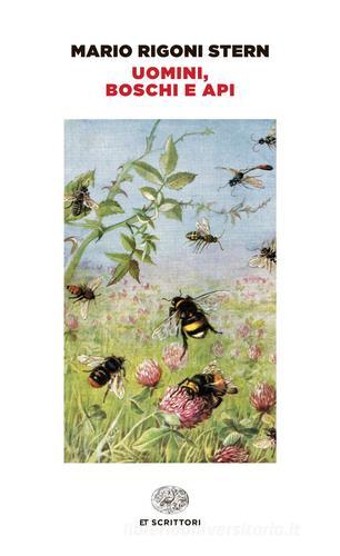 Uomini, boschi e api di Mario Rigoni Stern edito da Einaudi