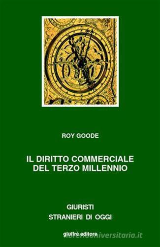 Il diritto commerciale del terzo millennio di Roy Goode edito da Giuffrè