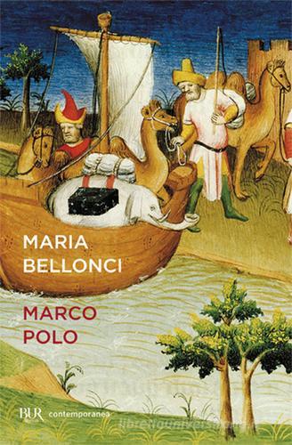 Marco Polo di Maria Bellonci edito da Rizzoli