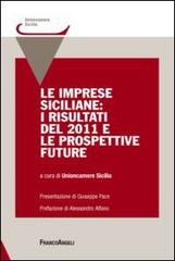 Le imprese siciliane: i risultati del 2011 e le prospettive future edito da Franco Angeli