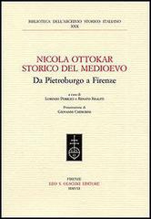 Nicola Ottokar storico del Medioevo. Da Pietroburgo a Firenze edito da Olschki