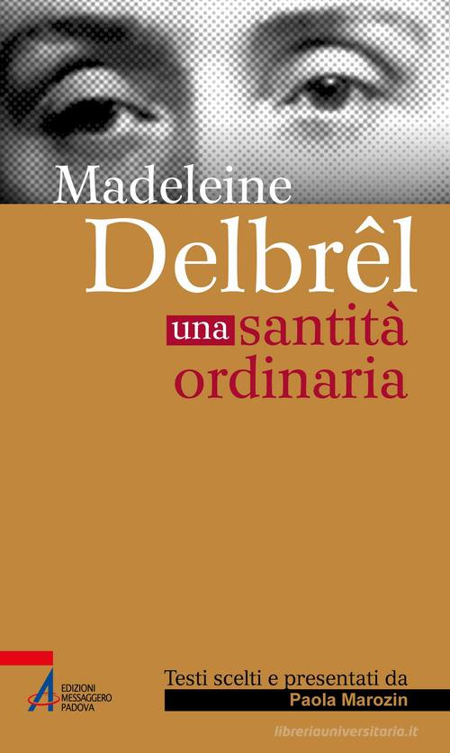 Madelein Delbrêl. Una santità ordinaria edito da EMP