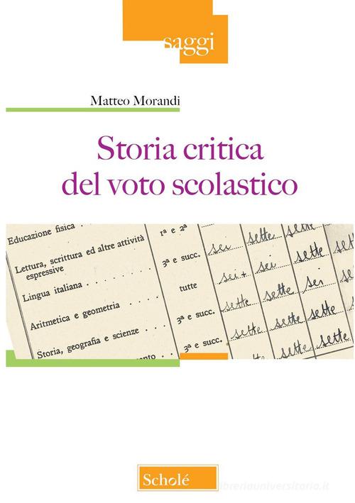 Storia critica del voto scolastico di Matteo Morandi edito da Scholé