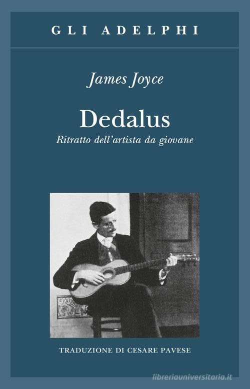 Dedalus. Ritratto dell'artista da giovane di James Joyce edito da Adelphi