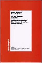 Online market research. Tecniche e metodologia delle ricerche di mercato tramite internet di Diego Martone, Roberto Furlan edito da Franco Angeli