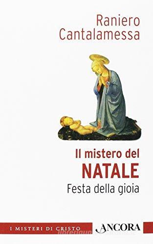 Il mistero di Natale di Raniero Cantalamessa edito da Ancora