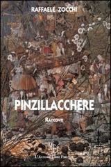 Pinzillacchere di Raffaele Zocchi edito da L'Autore Libri Firenze