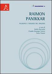 Raimon Panikkar. Filosofo e teologo del dialogo edito da Aracne
