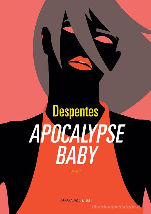 Apocalypse baby di Virginie Despentes edito da Fandango Libri