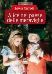 Alice nel paese delle meraviglie di Lewis Carroll edito da Joybook