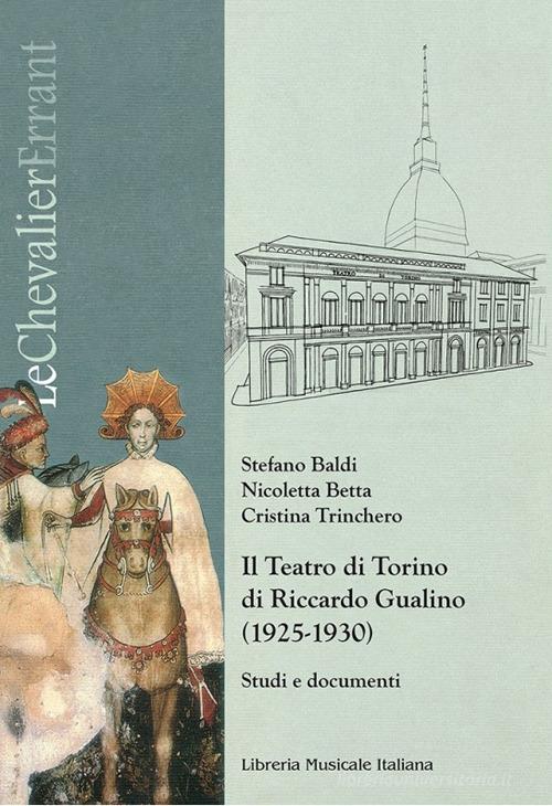 Il teatro di Torino di Riccardo Gualino (1925-1930). Studi e documenti. Con DVD di Stefano Baldi, Nicoletta Betta, Cristina Trinchero edito da LIM