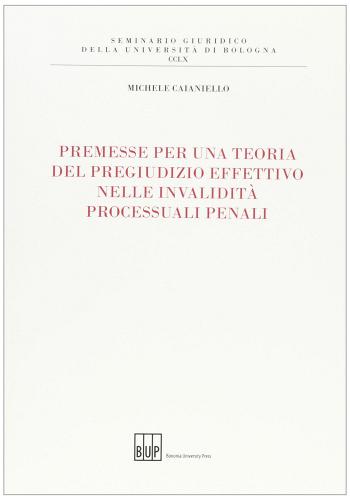 Premesse per una teoria del pregiudizio effettivo di Michele Caianiello edito da Bononia University Press