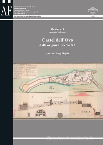 Castel dell'Ovo. Dalle origini al secolo XX edito da Giannini Editore