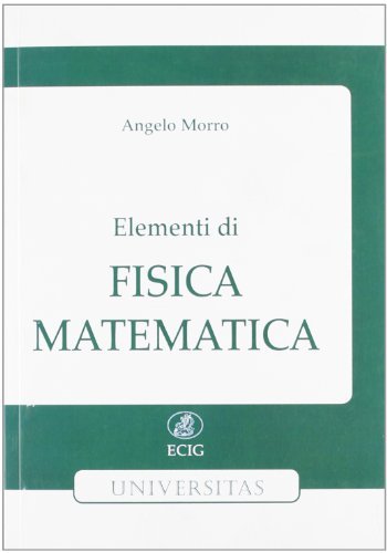 Elementi di fisica matematica di Angelo Morro edito da ECIG