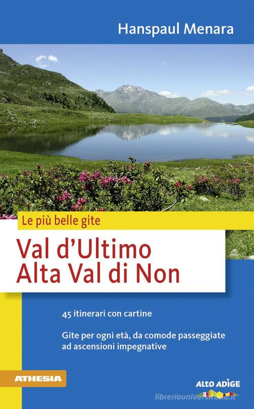 Val d'Ultimo. Alta Val di Non. Le più belle gite di Hanspaul Menara edito da Athesia