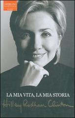 La mia vita, la mia storia di Hillary Rodham Clinton edito da Sperling & Kupfer
