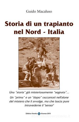 Storia di un trapiantio nel Nord-Italia di Guido Macaluso edito da Editrice Veneta