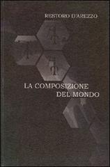La composizione del mondo con le sue cascioni di Restoro d'Arezzo edito da La Finestra Editrice