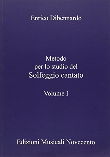 Metodo per lo studio del solfeggio cantato vol.1 di Enrico Dibennardo edito da Novecento (Mascalucia)