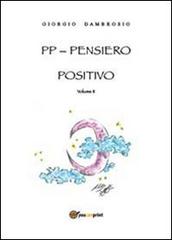 PP. Pensiero positivo vol.2 di Giorgio Dambrosio edito da Youcanprint