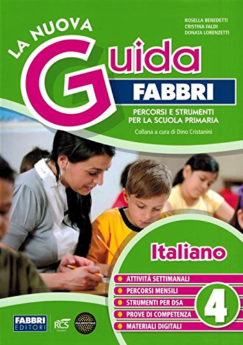 La nuova guida Fabbri. Italiano. Percorsi e strumenti per la Scuola primaria vol.4 edito da Fabbri