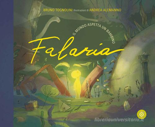 Falaria. Il mondo aspetta un bambino. Ediz. a colori di Bruno Tognolini edito da AnimaMundi Edizioni