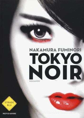 Tokyo noir di Fuminori Nakamura edito da Mondadori