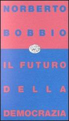 Il futuro della democrazia di Norberto Bobbio edito da Einaudi