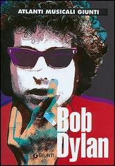 Bob Dylan di Cesare Rizzi edito da Giunti Editore