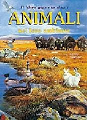 Il libro gigante degli animali nel loro ambiente edito da Dami Editore