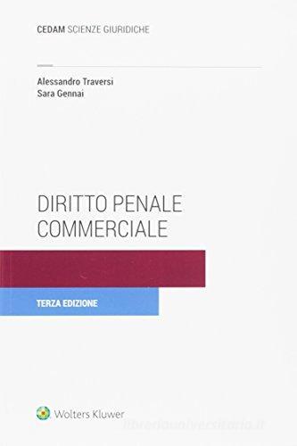 Diritto penale commerciale di Alessandro Traversi, Sara Gennai edito da CEDAM