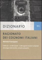 Dizionario ragionato dei cognomi italiani di Michele Francipane edito da Rizzoli