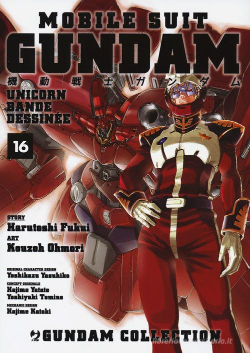Mobile Suit Gundam Unicorn. Bande Dessinée vol.16 di Harutoshi Fukui, Ohmori Kouzoh edito da Edizioni BD