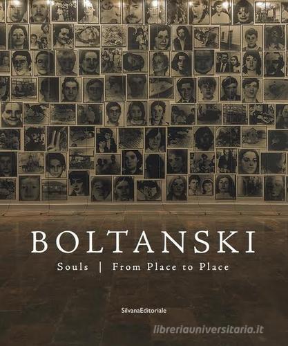 Boltanski. Souls. From place to place. Ediz. illustrata edito da Silvana