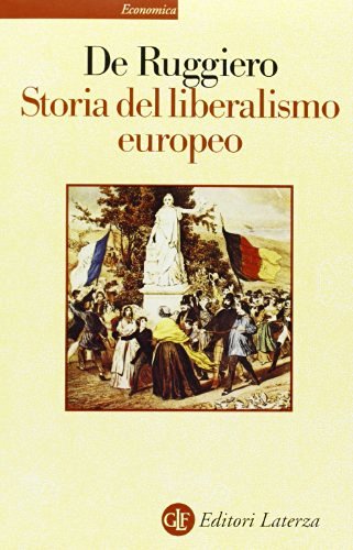 Storia del liberalismo europeo di Guido De Ruggiero edito da Laterza