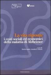 La vita riposta: i costi sociali ed economici della malattia di Alzheimer edito da Franco Angeli