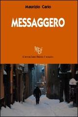 Messaggero di Maurizio Cario edito da L'Autore Libri Firenze