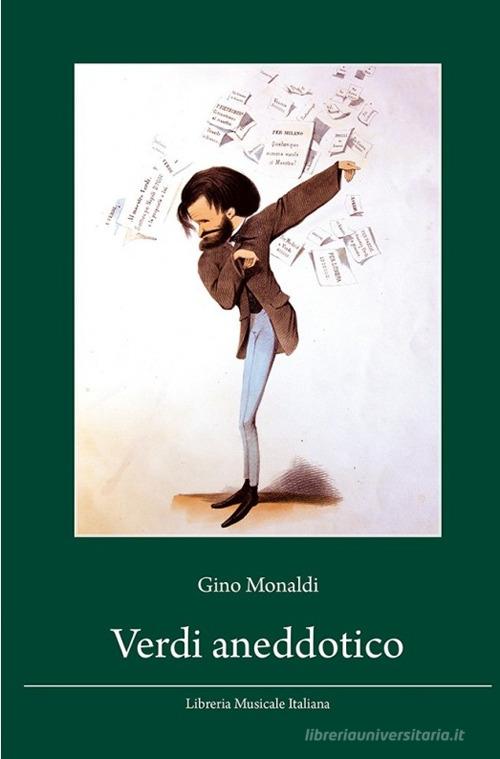 Verdi aneddotico (rist. anast.) di Gino Monaldi edito da LIM