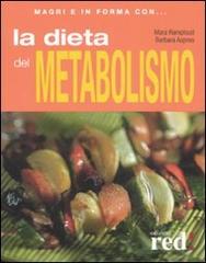 La dieta del metabolismo. Ediz. illustrata di Mara Ramploud, Barbara Asprea edito da Red Edizioni
