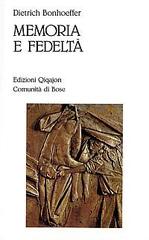 Memoria e fedeltà di Dietrich Bonhoeffer edito da Qiqajon