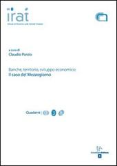 Banche, territorio, sviluppo economico. Il caso del Mezzogiorno di Claudio Porzio edito da Enzo Albano Editore